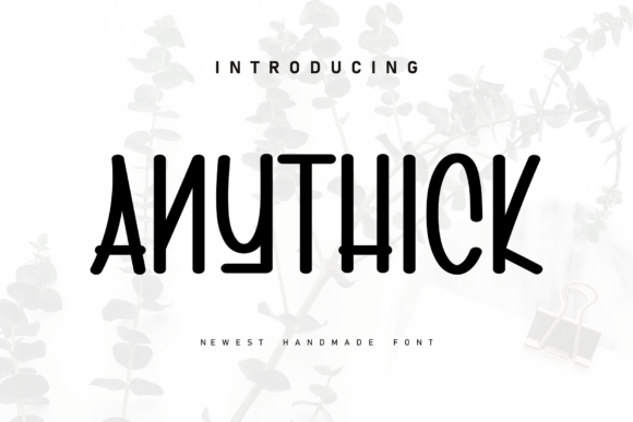 Anythick: A Handwritten Font That Feels Like Heartfelt Connection